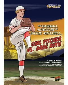 The Baseball Adventure of Jackie Mitchell, Girl Pitcher Vs. Babe Ruth