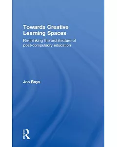 Towards Creative Learning Spaces: Re-thinking the Architecture of Post-compulsory Education