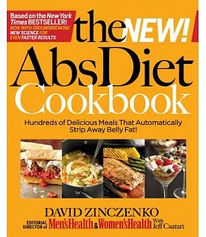 The New! ABS Diet Cookbook: Hundreds of Delicious Meals that Automatically Strip Away Belly Fat!