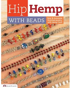 Hip Hemp With Beads: Easy Knotted Designs With Hemp Cord