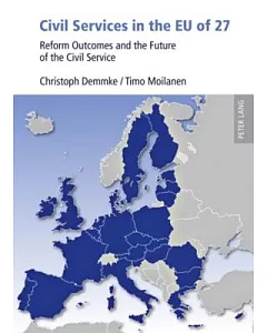 Civil Services in the EU of 27: Reform Outcomes and the Future of the Civil Service