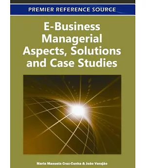 E-Business Managerial Aspects, Solutions and Case Studies