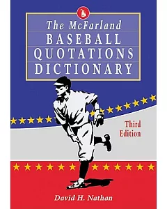 The McFarland Baseball Quotations Dictionary