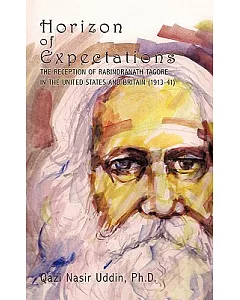 Horizon of Expectations: The Reception of Rabindranath Tagore in the United States and Britain (1913-41)
