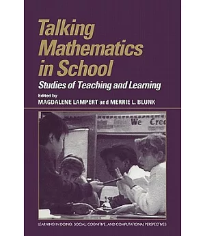 Talking Mathematics in School: Studies of Teaching and Learning