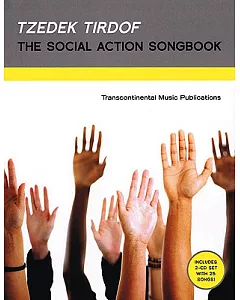 Tzedek Tirdof The Social Action Songbook: A Joint Project of Transcontinental Music Publications, The American conference of Can