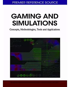 Gaming and Simulations: Concepts, Methodologies, Tools and Applications