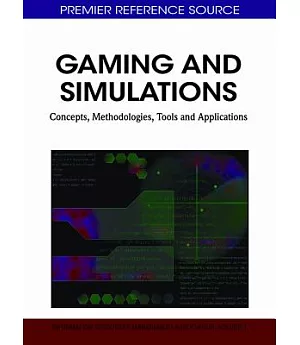 Gaming and Simulations: Concepts, Methodologies, Tools and Applications