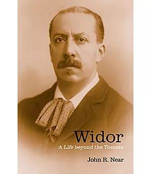 Widor: A Life Beyond the Toccata