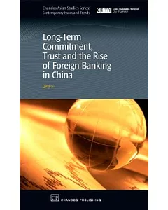 Long-Term Commitment, Trust and the Rise of Foreign Banks in China