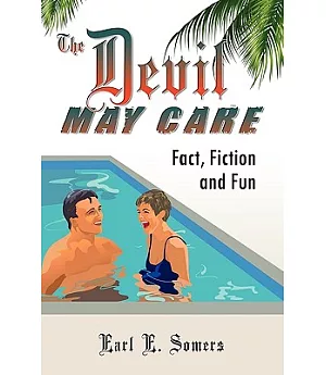 The Devil May Care (Fact, Fiction and Fun)