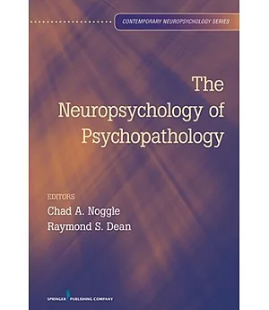 The Neuropsychology of Psychopathology