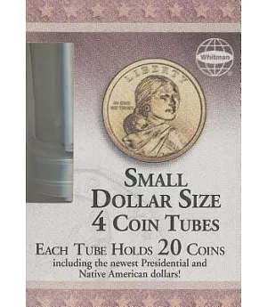 Small Dollar Size Coin Tubes: Each Tube Holds 20 Coins Including the Newest Presidential and Native American Dollars!