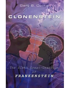 Clonenstein: The Sixth Great-Grandson of Frankenstein