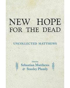 New Hope for the Dead: Uncollected William Matthews