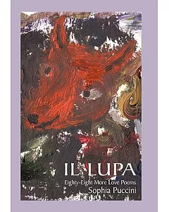 Il lupa: Eighty-Eight More Love Poems