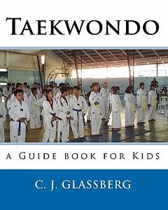 Taekwondo: A Guide Book for Kids