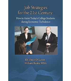 Job Strategies for the 21st Century: How to Assist Today’s College Students During Economic Turbulence