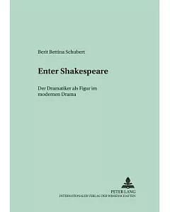 Enter Shakespeare: Der Dramatiker als Figur im modernen Drama
