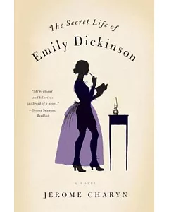 The Secret Life of Emily Dickinson: A Novel