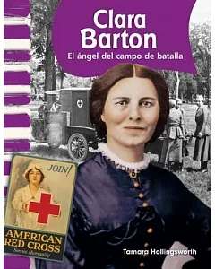 Clara Barton: El angel del campo de batalla