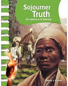 Sojourner Truth: Un camino a la libertad