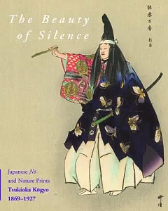 The Beauty of Silence: Japanese No & Nature Prints by Tsukioka Kogyo 1869-1927