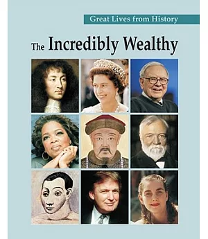 Great Lives From History: Incredibly Wealthy