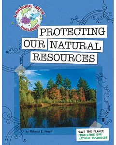Protecting Our Natural Resources: Save the Planet