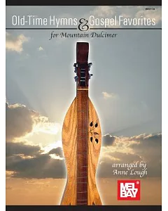 Old-Time Hymns & Gospel Favorites for Mountain Dulcimer