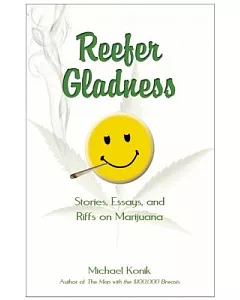 Reefer Gladness: Stories, Essays, and Riffs on Marijuana