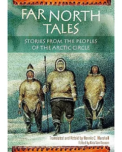 Far North Tales: Stories from the Peoples of the Arctic Circle