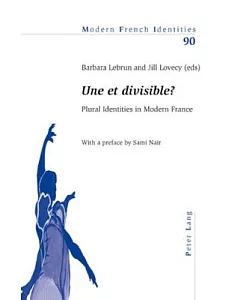 Une Et Divisible?: Plural Identities in Modern France