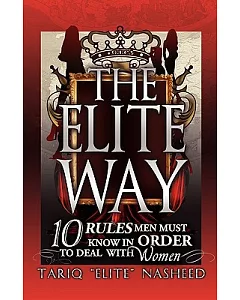 The Elite Way: 10 Rules Men Must Know in OrDer to Deal With Women