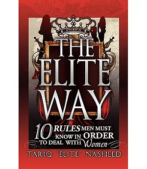 The Elite Way: 10 Rules Men Must Know in Order to Deal With Women