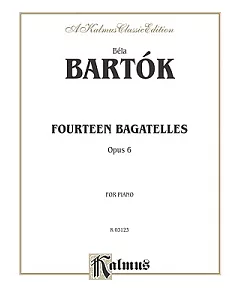 Fourteen Bagatelles: Opus 6, for Piano