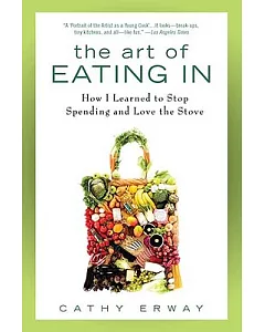 The Art of Eating In: How I Learned to Stop Spending and Love the Stove