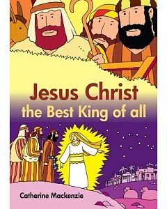Jesus Christ the Best King of All
