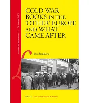 Cold War Books in the ’Other’ Europe and What Came After