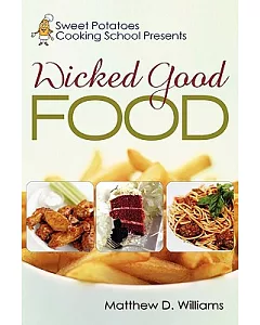 Sweet Potatoes Cooking School Presents Wicked Good Food