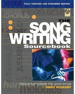 The Songwriting Sourcebook: How to Turn Chords into Great Songs