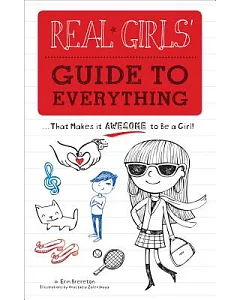 Real Girls’ Guide to Everything: That Makes It Awesone to Be a Girl
