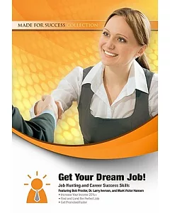 Get Your Dream Job!: Job Hunting and Career success Skills, Library Edition