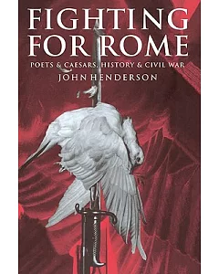 Fighting for Rome: Poets and Caesars, History and Civil War