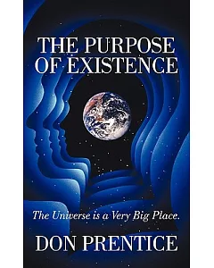 The Purpose of Existence: The Universe Is a Very Big Place