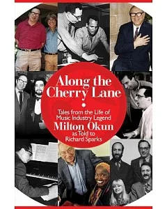 Along the Cherry Lane: Tales from the Life of Music Industry Legend Milton okun