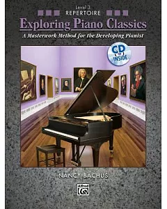 Exploring Piano Classics Level 3: A Masterwork Method for the Develping Pianist