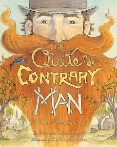 The Quite Contrary Man: A True American Tale