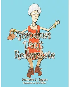 Grandmas Don’t Rollerskate