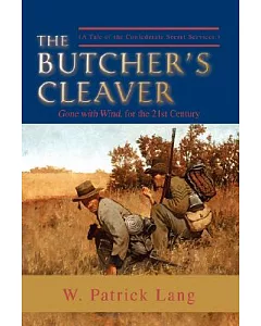The Butcher’s Cleaver: A Tale of the Confederate Secret Services